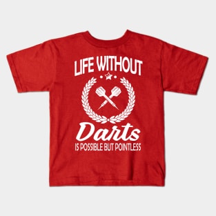 Life without darts is pointless2 Kids T-Shirt